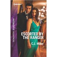 Escorted by the Ranger by Miller, C. J., 9780373402151