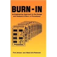Burn-In An Engineering Approach to the Design and Analysis of Burn-In Procedures by Jensen, Finn; Petersen, Niels Erik, 9780471102151