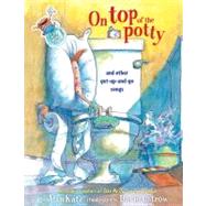 On Top of the Potty On Top of the Potty by Katz, Alan; Catrow, David, 9780689862151