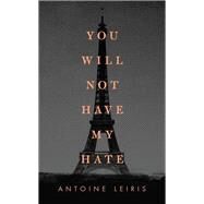 You Will Not Have My Hate by Leiris, Antoine; Taylor, Sam, 9780735222151