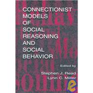 Connectionist Models of Social Reasoning and Social Behavior by Read, Stephen J.; Miller, Lynn C., 9780805822151
