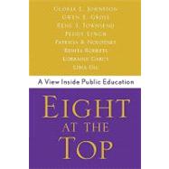 Eight at the Top A View Inside Public Education by Johnston, Gloria; Gross, Gwen; Townsend, Rene; Lynch, Peggy; Novotney, Pat, 9780810842151