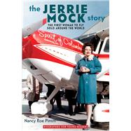 The Jerrie Mock Story by Pimm, Nancy Roe, 9780821422151