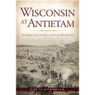 Wisconsin at Antietam by Schoonover, Cal, 9781467142151