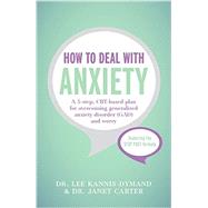 How to Deal With Anxiety by Kannis-Dymand, Lee; Carter, Janet D., 9781473602151