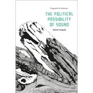 The Political Possibility of Sound by Voegelin, Salome, 9781501312151