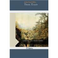 Trail Tales by Gillilan, James David, 9781505372151