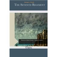 The Seventh Regiment by Wood, George L., 9781507592151