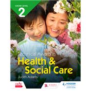NCFE CACHE Level 2 Technical Award in Health and Social Care by Judith Adams, 9781510462151
