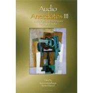 Audio Anecdotes III: Tools, Tips, and Techniques for Digital Audio by Greenebaum ,Ken, 9781568812151