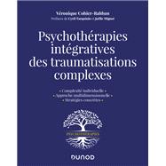 Psychoth�rapies int�gratives des traumas complexes by V�ronique Cohier-Rahban, 9782100882151