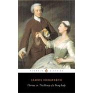Clarissa : Or the History of a Young Lady by Richardson, Samuel (Author); Ross, Angus (Editor/introduction); Ross, Angus (Notes by), 9780140432152