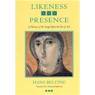 Likeness and Presence by Belting, Hans; Jephcott, Edmund, 9780226042152