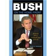 Bush on the Home Front by Graham, John D., 9780253222152