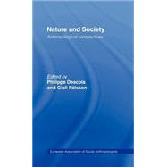Nature and Society: Anthropological Perspectives by Descola,Philippe, 9780415132152