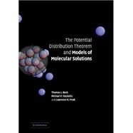 The Potential Distribution Theorem and Models of Molecular Solutions by Tom L. Beck , Michael E. Paulaitis , Lawrence R. Pratt, 9780521822152