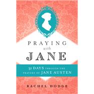 Praying With Jane by Dodge, Rachel, 9780764232152