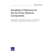 Suitability of Missions for the Air Force Reserve Components by Robbert, Albert A.; Bigelow, James H.; Boon, John E.; Harrington, Lisa M.; McGee, Michael; Moore, S. Craig; Norton, Daniel M.; Taylor, William W., 9780833082152