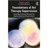 Foundations of Art Therapy Supervision by Awais; Yasmine, 9781138212152
