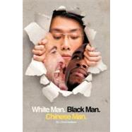 White Man, Black Man, Chinese Man by Henderson, J. Scott, 9781462012152