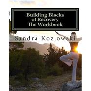Building Blocks of Recovery by Kozlowski, Sandra L., 9781502392152