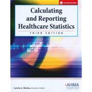Calculating and Reporting Healthcare Statistics by Horton, Loretta A., 9781584262152