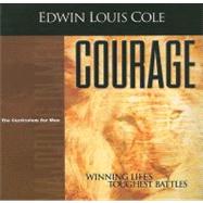 Courage : Winning Life's Toughest Battles by Cole, Edwin, 9781931682152