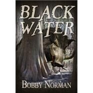 Black Water by Norman, Bobby, 9781942712152
