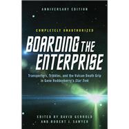 Boarding the Enterprise Transporters,Tribbles, And the Vulcan Death Grip in Gene Roddenberry's Star Trek by Gerrold, David; Sawyer, Robert J., 9781942952152