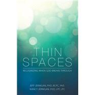 Thin Spaces by Jeff Jernigan PhD BCPC FAIS; Nancy Jernigan PhD LPF LPC, 9798385012152