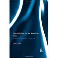 Sex and War on the American Stage: Lysistrata in performance 1930-2012 by Klein; Emily, 9780415812153