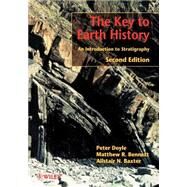 The Key to Earth History An Introduction to Stratigraphy by Doyle, Peter; Bennett, Matthew R.; Baxter, Alistair N., 9780471492153