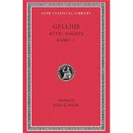 The Attic Nights of Aulus Gellius by Gellius, Aulus; Rolfe, J. C., 9780674992153
