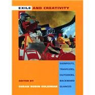 Exile and Creativity by Suleiman, Susan Rubin; Brooke-Rose, Christine (CON); Pavel, Thomas (CON); Hollier, Denis (CON), 9780822322153