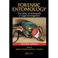 Forensic Entomology: The Utility of Arthropods in Legal Investigations, Second Edition by Byrd; Jason H., 9780849392153