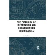 The Diffusion of Information and Communication Technologies by Lechman; Ewa, 9781138202153