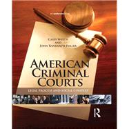 American Criminal Courts by Casey Welch; John Randolph Fuller, 9781315722153