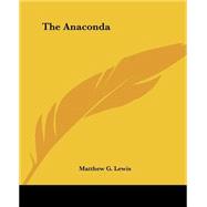 The Anaconda by Lewis, Matthew G., 9781419152153