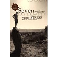Seven Weeks to Conquering Your Stress by Blonna, Richard, 9781439262153