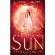 The Unknown Sun by Mackey, Cheryl S., 9781499352153