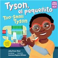 Tyson, el pequeñito / Too-Small Tyson by Brown-Wood, JaNay; Williams, Anastasia, 9781623542153