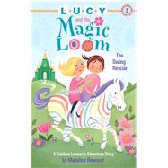 Lucy and the Magic Loom by Downest, Madeline, 9781634502153