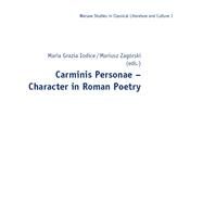 Carminis Personae - Character in Roman Poetry by Iodice, Maria Grazia; Zagrski, Mariusz, 9783631642153