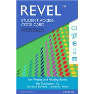 REVEL for Writing and Reading Across the Curriculum -- Access Card by Behrens, Laurence; Rosen, Leonard J., 9780134192154