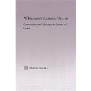 Whitman's Ecstatic Union by Sowder; Michael, 9780415972154