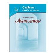 Avancemos! Cuaderno: Practica por niveles (Student Workbook) with Review Bookmarks Level 1A by McDougal Littel, 9780618782154