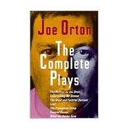 The Complete Plays The Ruffian on the Stair; Entertaining Mr. Sloane; The Good and Faithful Servant; Loot; The Erpingham Camp; Funeral Games; What the Butler Saw by Orton, Joe, 9780802132154