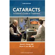 Cataracts A Patient?s Guide to Treatment by Chang, David F.; Lee, Bryan, 9781630912154