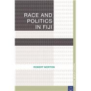 Race and Politics in Fiji by Norton, Robert, 9781921902154