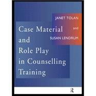 Case Material and Role Play in Counselling Training by Lendrum; Susan, 9780415102155